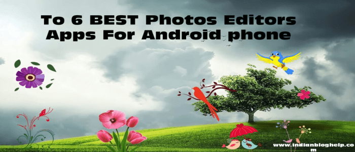 Top 6 photo editor android app