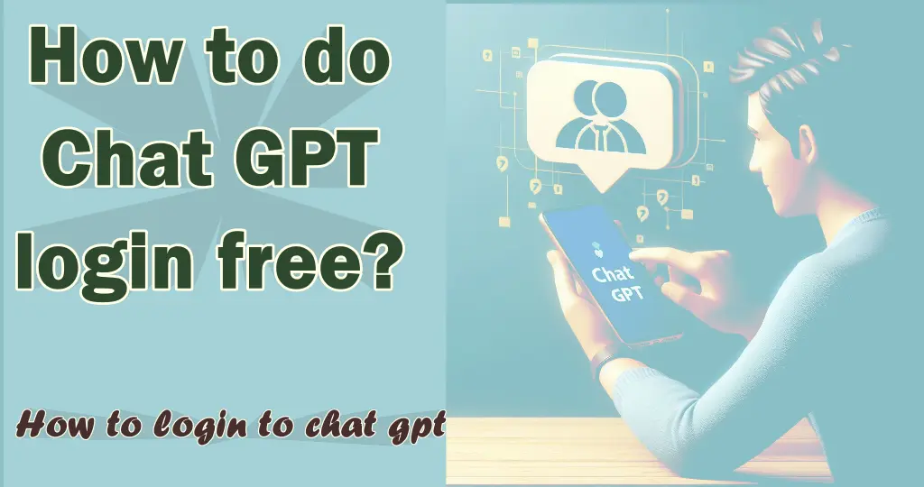 Chat GPT login free कैसे करे?