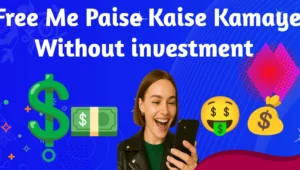 free me paise kaise kamaye without investment