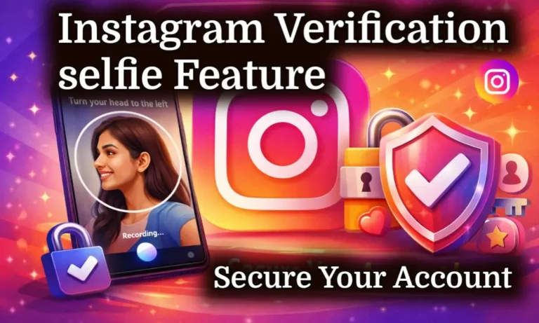 Instagram पर Verification selfie फीचर से अकाउंट को स्ट्रांग कैसे बनाएं? जानें पूरा तरीका